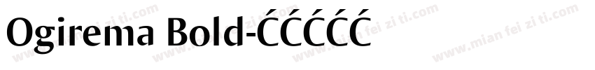 Ogirema Bold字体转换
